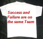 Success and Failure are a Team
